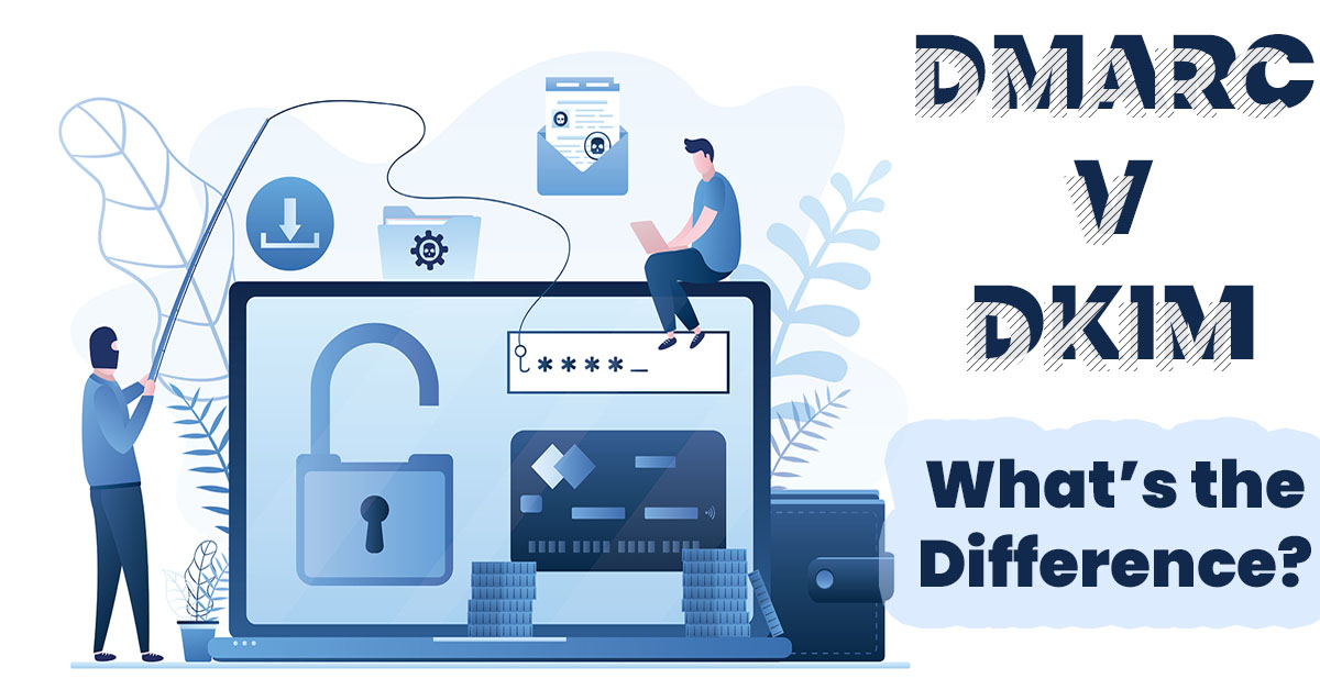 What Is The Difference Between Dkim And Dmarc Tangent Blog