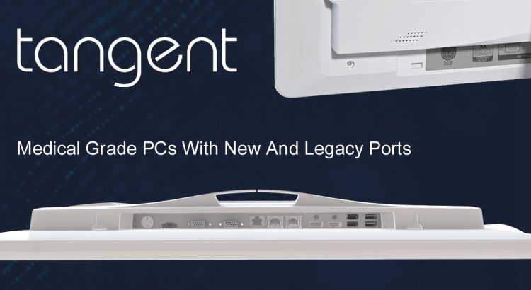 Medical Grade PCs With New And Legacy Ports