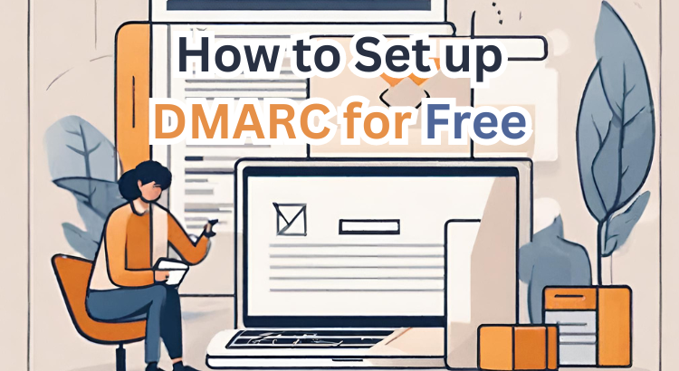 How to Set up DMARC for Free