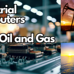 Industrial Computers for Oil and Gas Sectors
